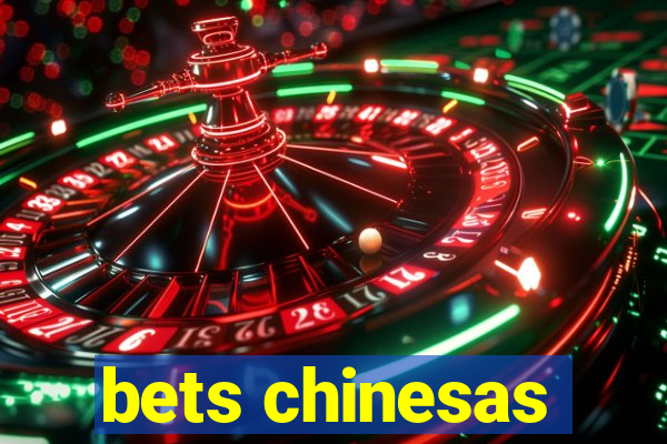 bets chinesas